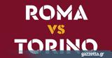 LIVE Ρόμα - Τορίνο,LIVE roma - torino
