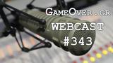 GameOver Webcast #343,
