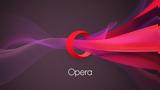 Opera,Google Chrome