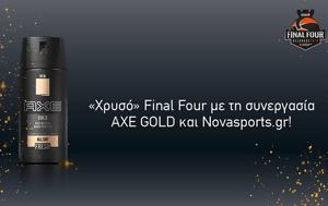Χρυσό Final Four, AXE GOLD, Novasports, chryso Final Four, AXE GOLD, Novasports