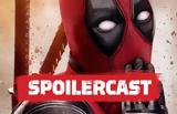 Deadpool 2 Spoilercast, Was It Better Than,Original