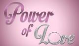 Power Of Love, Τελικά,Power Of Love, telika