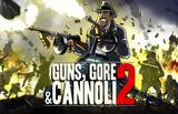 Guns Gore,Cannoli 2 Review