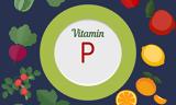 Η «άγνωστη» βιταμίνη P και οι τροφές που εξασφαλίζουν επαρκή πρόσληψη!!!,