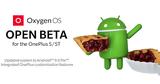 Open Beta, OxygenOS,Android Pie, OnePlus 55T