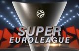 “Super Euroleague”,