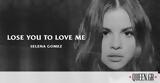 Lose You,Love Me ~ Selena Gomez