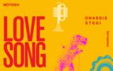 Love Song – Γράψτε, Open, Στέγη, Ιδρύματος Ωνάση,Love Song – grapste, Open, stegi, idrymatos onasi