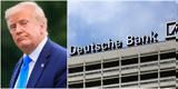 Πώς, Deutsche Bank, Ντόναλντ Τραμπ,pos, Deutsche Bank, ntonalnt trab