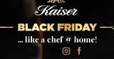 Black Friday Like A Chef, Home…,Kaiser