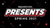Square Enix Presents – Άνοιξη 2021,Square Enix Presents – anoixi 2021
