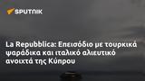 La Repubblica, Επεισόδιο, Κύπρου,La Repubblica, epeisodio, kyprou