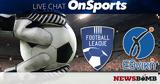 Live Chat, Football League, Γ’ Εθνική,Live Chat, Football League, g’ ethniki