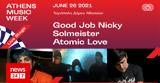 Athens Music Week,Good Job Nicky - Solmeister - Atomic Love