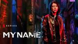 My Name, Όνομά, Review,My Name, onoma, Review