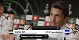 ΠΑΟΚ-Κοπεγχαγη, Pregame Press Conference,paok-kopegchagi, Pregame Press Conference