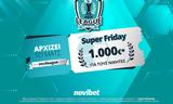 Super Friday, Novileague,1 000€*