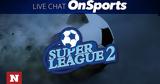 Live Chat,Super League 2
