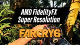 AMD FidelityFX Super Resolution,Far Cry 6