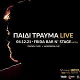 Παιδί Τραύμα Live, Frida Bar #x26 Live Stage,paidi travma Live, Frida Bar #x26 Live Stage