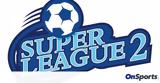 Super League 2, Αυλαία,Super League 2, avlaia