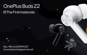 OnePlus Buds Z2, Έρχονται, Ευρώπη, 16 Δεκεμβρίου, OnePlus Buds Z2, erchontai, evropi, 16 dekemvriou