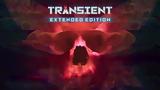 Transient,Extended Edition Review