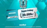 Super Friday, 20 000€*,Novileague