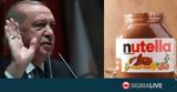 Nutella, Ερντογάν,Nutella, erntogan