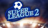 Super League 2, Πέντε, 13η,Super League 2, pente, 13i