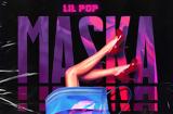 Lil Pop, Κυκλοφόρησε, “Maska”,Lil Pop, kykloforise, “Maska”