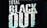 Total Black Out, Τελικά,Total Black Out, telika