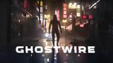 Pre-Launch,Ghostwire Tokyo