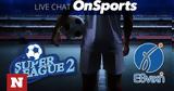 Live Chat, Super League 2, Γ’ Εθνική,Live Chat, Super League 2, g’ ethniki