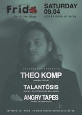 Technocity, Theo Komp Minimal Force RecUK, Talantösis,Angry Tapes, Frida