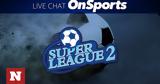 Live Chat,Super League 2