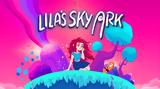 Lila’s Sky Ark | Review,