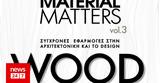 MATERIAL MATTERS VOL 3, WOOD - Σύγχρονες,MATERIAL MATTERS VOL 3, WOOD - sygchrones