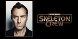 Star Wars, Skeleton Crew,Jude Law, Disney+