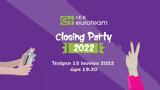 Closing Party 2022,IEK Euroteam