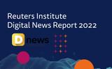 Reuters Institute 2022, Dnews, Μέσο Ενημέρωσης, Ελλάδα,Reuters Institute 2022, Dnews, meso enimerosis, ellada