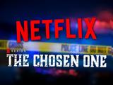 Netflix –, Chosen One, Νεκροί,Netflix –, Chosen One, nekroi