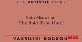 Τhe Bold Type, Βασιλική Κούκου, Solo Shows,the Bold Type, vasiliki koukou, Solo Shows