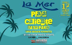 Playa Caliente Latin Party, Havana Magic Nights, La Mer