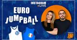 Euro-Jumpball Instagram Live, Ελλάδα - Ιταλία,Euro-Jumpball Instagram Live, ellada - italia