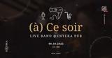à Ce, Live Band,Enteka Pub