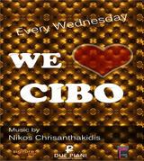 WE LOVE CIBO WITH DJ NIKOS CHRISANTHAKIDIS EVERY WEDNESDAY,CIBO CIBO