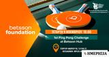 1st Ping Pong Challenge,Betsson Hub