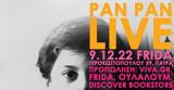 Pan Pan Live,Frida