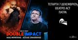 Double Impact, Θέατρο Act,Double Impact, theatro Act